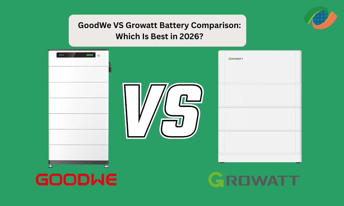 GoodWe VS Growatt Battery Comparison