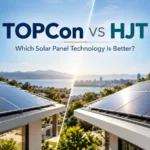 topcon_vs_hjt_solar_comparison